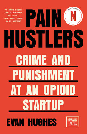 Pain Hustlers by Evan Hughes: 9780525566328