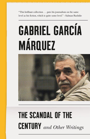 The Scandal of the Century by Gabriel García Márquez: 9780525566809 |  PenguinRandomHouse.com: Books