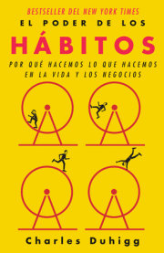El poder de los hábitos / The Power of Habit: Why We Do What We Do in Life and B usiness