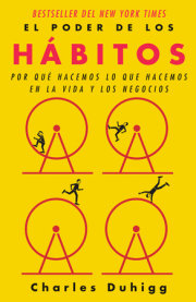 El poder de los hábitos / The Power of Habit: Why We Do What We Do in Life and B usiness 