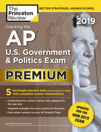 Cracking the AP U.S. Government & Politics Exam 2019, Premium Edition