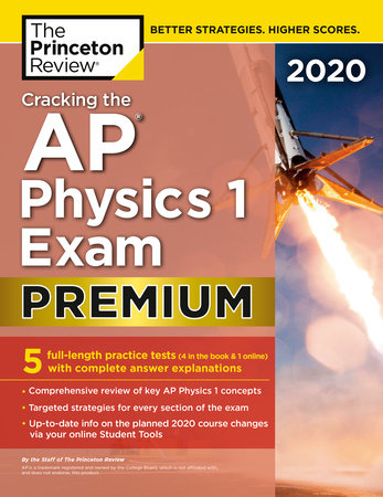 Cracking The Ap Physics 1 Exam 2020 Premium Edition By The Princeton Review 9780525568674 Penguinrandomhouse Com Books