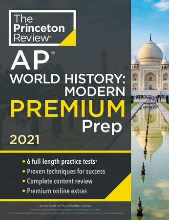 Princeton Review Ap World History Modern Premium Prep 2021 By The Princeton Review 9780525570059 Penguinrandomhouse Com Books
