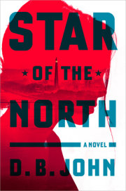 STAR OF THE NORTH by D.B. John