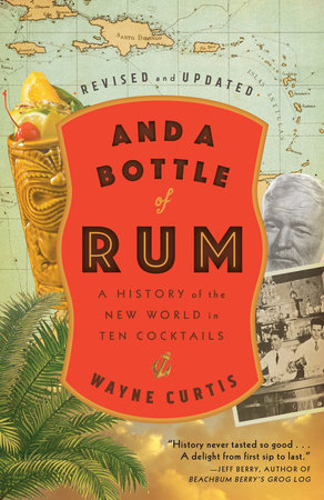 And a Bottle of Rum, Revised and Updated by Wayne Curtis: 9780525575023