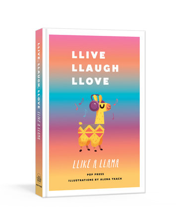 Llive, Llaugh, Llove Llike a Llama