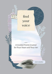 Find Your Voice: A Guided Poetry Journal for Your Heart and Your Art 