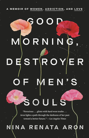 Good Morning, Destroyer of Men's Souls by Nina Renata Aron: 9780525576686