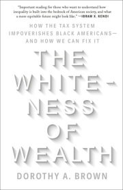 The Whiteness of Wealth 