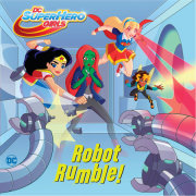 Robot Rumble! (DC Super Hero Girls) 