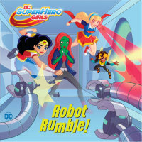 Book cover for Robot Rumble! (DC Super Hero Girls)