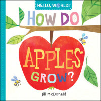 Book cover for Hello, World! How Do Apples Grow?