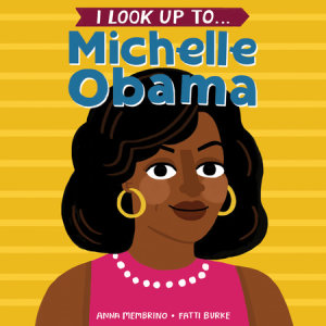 Cover of I Look Up To... Michelle Obama