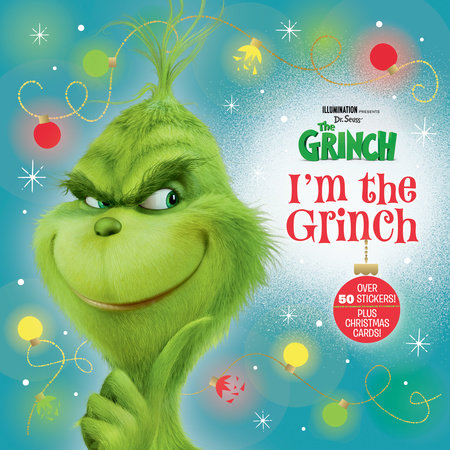 Im The Grinch Illuminations The Grinch By Dennis R Shealy 9780525580546 Penguinrandomhousecom Books