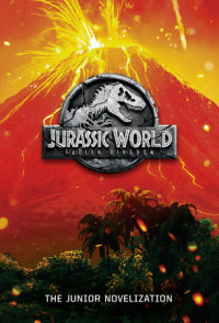 Book cover for Jurassic World: Fallen Kingdom: The Junior Novelization (Jurassic World: Fallen  Kingdom)