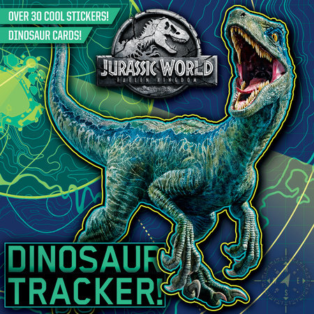 Dinosaur Tracker Jurassic World Fallen Kingdom By Rachel Chlebowski Penguinrandomhouse Com Books