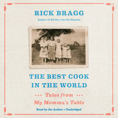 The Best Cook in the World by Rick Bragg