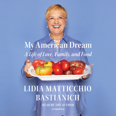 My American Dream by Lidia Matticchio Bastianich