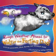 Rough Weather Ahead for Walter the Farting Dog 