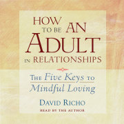 How to Be an Adult in Relationships 