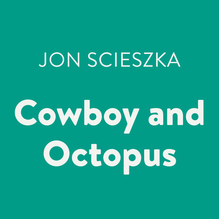 Cowboy and Octopus by Jon Scieszka