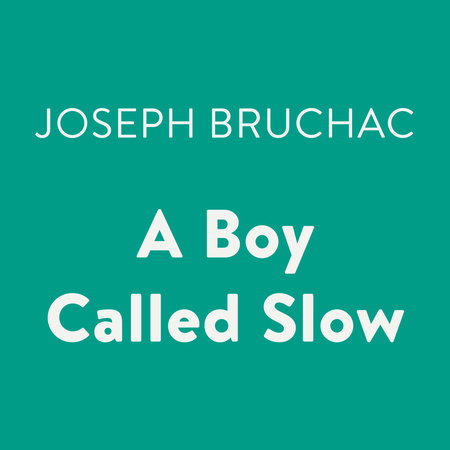 A Boy Called Slow by Joseph Bruchac