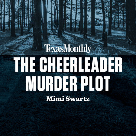 The Cheerleader Murder Plot by Mimi Swartz