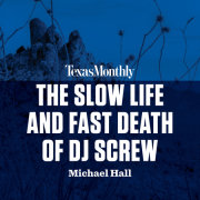 The Slow Life and Fast Death of DJ Screw