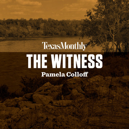 The Witness by Pamela Colloff