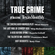 True Crime from Texas Monthly 