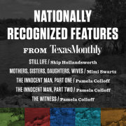 Nationally Recognized Features from Texas Monthly 