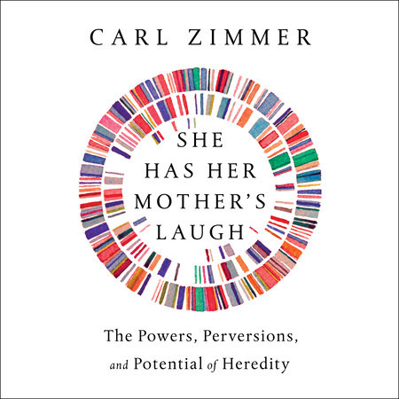 She Has Her Mother's Laugh by Carl Zimmer