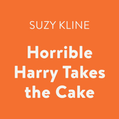 Horrible Harry Takes the Cake Cover