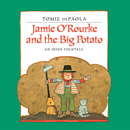 Jamie O'Rourke and the Big Potato by Tomie dePaola
