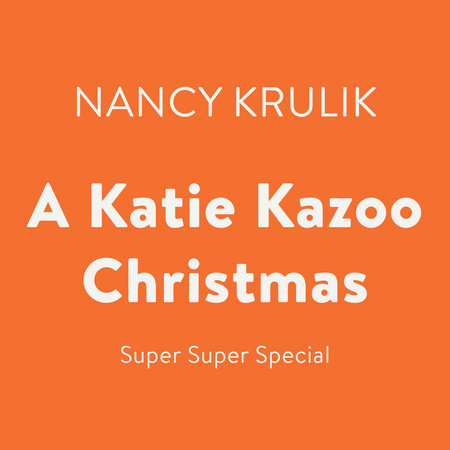 A Katie Kazoo Christmas by Nancy Krulik