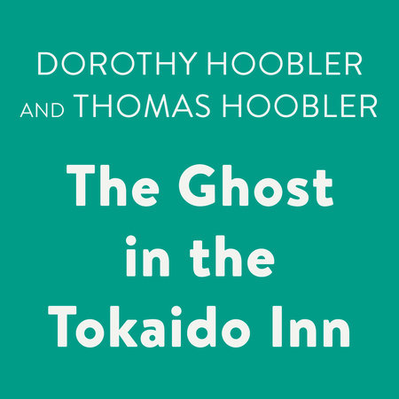 The Ghost in the Tokaido Inn by Dorothy Hoobler & Thomas Hoobler
