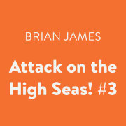 Attack on the High Seas! #3 