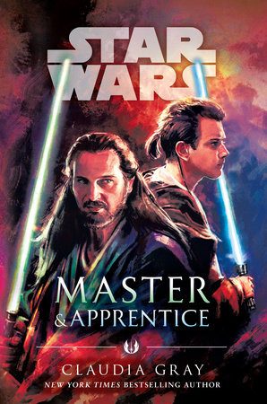 Master Apprentice Star Wars by Claudia Gray 9780525619376 PenguinRandomHouse Books