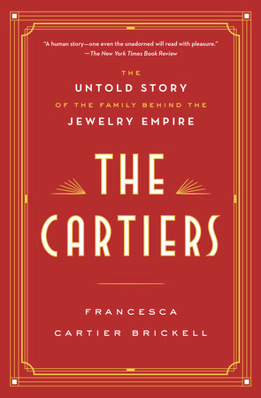 The Cartiers by Francesca Cartier Brickell: 9780525621638 |  PenguinRandomHouse.com: Books