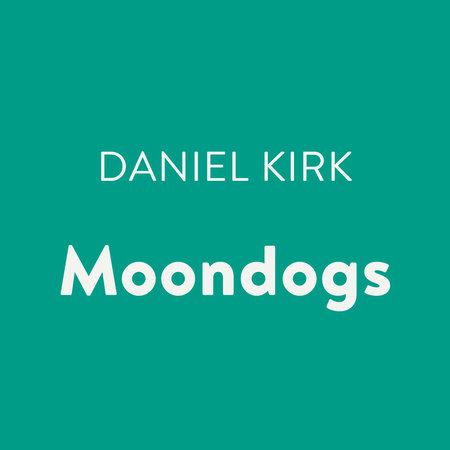 Moondogs by Daniel Kirk