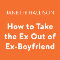 How to Take the Ex Out of Ex-Boyfriend Cover