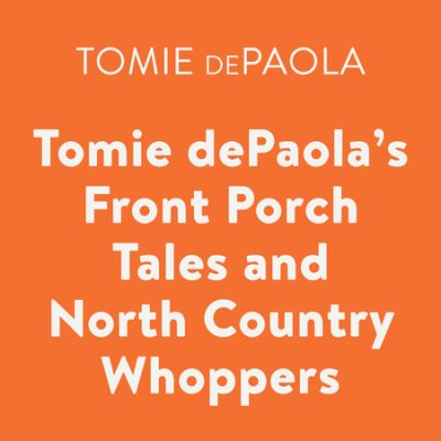 Tomie dePaola's Front Porch Tales and North Country Whoppers cover