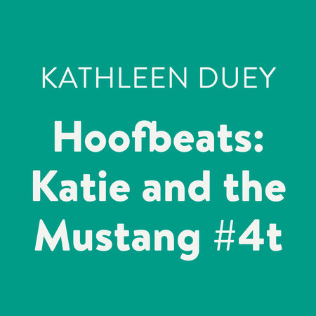 Hoofbeats: Katie and the Mustang #4 Cover