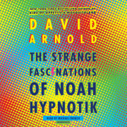 The Strange Fascinations of Noah Hypnotik