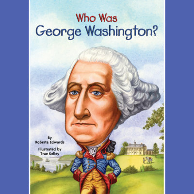 Who Was George Washington? cover
