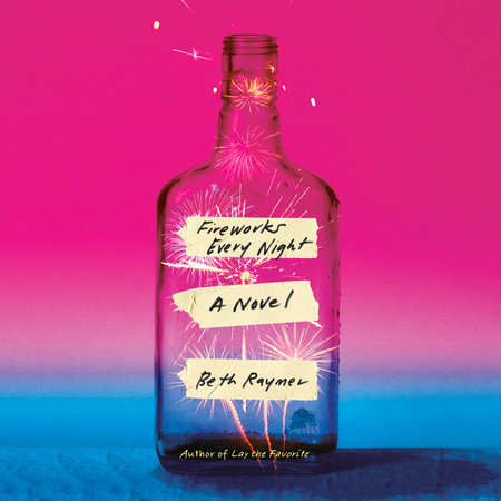 Fireworks Every Night by Beth Raymer