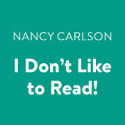 I Don't Like to Read! 