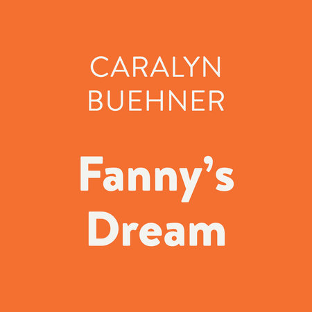 Fanny's Dream by Caralyn Buehner & Mark Buehner