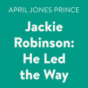 Jackie Robinson: He Led the Way 