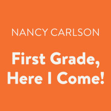 First Grade, Here I Come! Cover